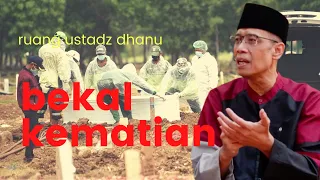 BEKAL KEMATIAN - RUANG USTADZ DHANU