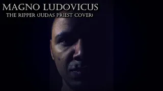 Magno Ludovicus - The Ripper (Judas Priest Cover)