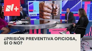 Debate sobre la prisión preventiva oficiosa en Despierta