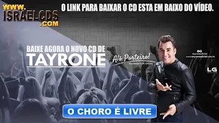 CHORO E LIVRE - TAYRONE