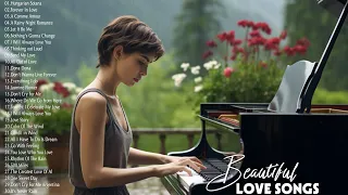 50 Best Romantic Piano Love Songs Ever - Great Classic Love Songs 80s -Famous Classical Piano Pieces