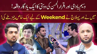 Iqrar ul Hassan & Waseem Badami Best Friendship Moments! | Hafiz Ahmed Podcast