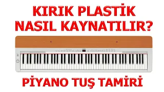 Kırık Plastik Nasıl Tamir Edilir? Yamaha P-155 Dijital Piyano Tuş Tamir ve Değişim. Plastik Kaynağı.