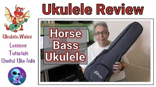 Horse Bass Ukulele Review - Cheap Bass Uke