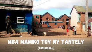 Mba mamiko toy ny tantely (Tononkalo)