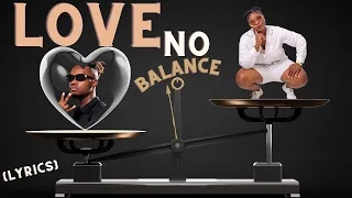 Miss Wizzy Ft Triple M - Love no Balance || Scrolling Lyrics