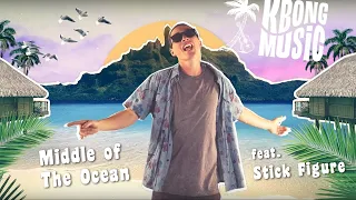 KBong - Middle Of The Ocean feat. Stick Figure (Official Video)