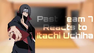 Past Team 7 Reacts to ✨Itachi Uchiha✨