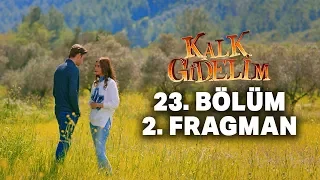 Kalk Gidelim 23. Bölüm 2. Fragmanı