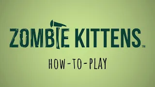 Zombie Kittens: How to Play