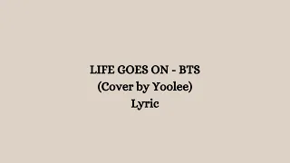 Life Goes On BTS - Cover by Yoolee (Lyric)