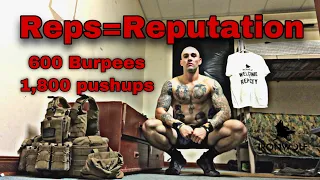 Reps =Reputation (600 burpees, 1,800 pushups)