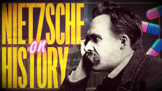 Historicism: Nietzsche's Philosophy of History