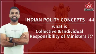 What is Collective and Individual Responsibility of Ministers ? Indian Polity - THE RASHTRA - 44