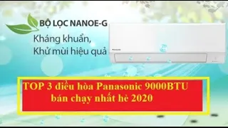 TOP 3 điều hòa panasonic 9000BTU bán chạy nhất 2020. Máy lạnh N9WKH, XPU9WKH, U9VKH giá rẻ