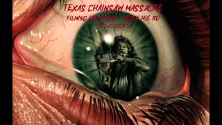 Texas Chainsaw Massacre filming location - Quick Hill -2022 redux