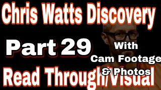 29 Chris Watts Discovery Read Through - following W/Cam Footage & Photos