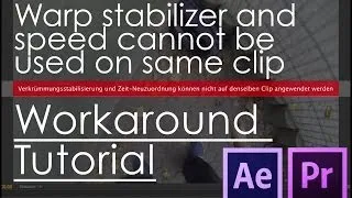 Warp stabilizer and speed cannot.. - Workaround Tutorial - Premiere Pro & After Effects CS6