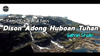 Dison Adong Huboan Tuhan dj rohani - Lagu Rohani Batak Terbaru FULL BASS 2023 ( Gabriel Studio )