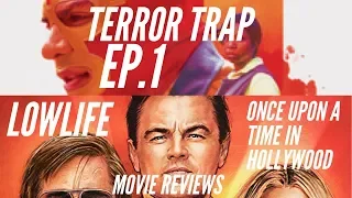 TERROR TRAP podcast #1 : LOWLIFE and once upon a time in hollywood reviews trap ep 1