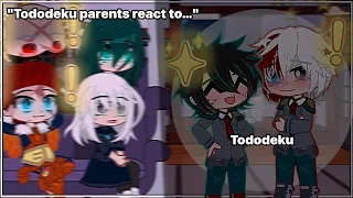 "Tododeku parents react to…" 《My AU》 + {Tododeku}