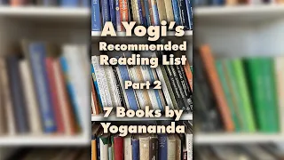 7 Books by Yogananda–A Yogi's Recommended Reading List, Part 2