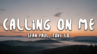 Sean Paul, Tove Lo - Calling On Me (Lyrics)