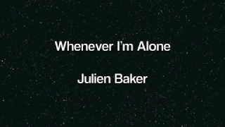 Whenever I'm Alone - Julien Baker [Lyric Video]