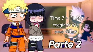Time 7 + Hinata reagindo aos seus filhos (Gacha Club) Parte 2