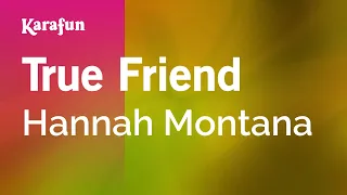 True Friend - Hannah Montana | Karaoke Version | KaraFun