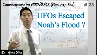 UFOs Escaped Noah's Flood?(Genesis 7:17-8:4) | Dr. Gene Kim