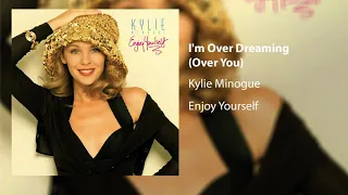 Kylie Minogue - I'm Over Dreaming Over You (Official Audio)