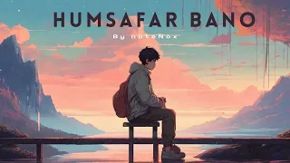 Humsafar Bano - noteNox | Prod. by Sculpture | Official Audio | Pop Rain With Love