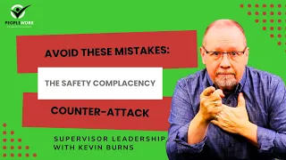 Avoid These Mistakes: The Safety Complacency Counter-Attack