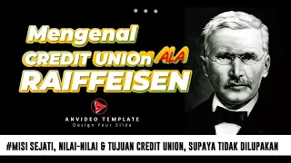 Mengenal Credit Union Ala Raiffeisen, misi sejati, nilai-nilai dan tujuan supaya tidak dilupakan