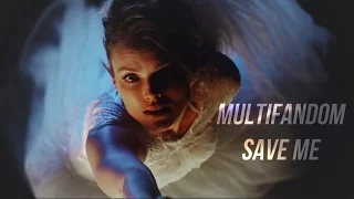 MultiFandom | Save Me