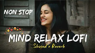 Arijit Singh  || slowed Reverb || lofi song।new lofi songs 2024|| non stop lofi songs ||