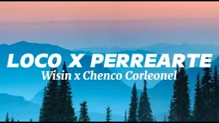 Wisin x Chencho Corleone - LOCO X PERREARTE (Letra/Lyrics)