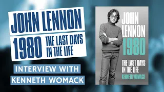 John Lennon 1980: The Last Days In the Life | Interview with Kenneth Womack