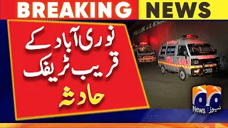 Hyderabad - Traffic accident near Nooriabad - Latest Updates | Geo News