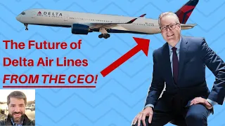 Delta Air Lines' CEO Reveals Delta Airlines' Future