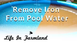 How to remove iron / Rust From Pool Water (Well Water)