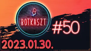 Botkaszt #50 | Csókolózó férfiak & Last of Us (2023-01-30)