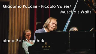 Giacomo Puccini – Piccolo Valzer / Musetta’s Waltz. Piano – Petr Yanchuk