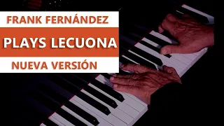 FRANK FERNANDEZ plays LECUONA. Danzas para piano.