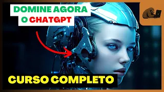 CURSO COMPLETO DE CHATGPT - DO INICIANTE AO AVANÇADO! [GRÁTIS]