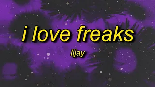 Lijay - i love freaks (lyrics) | do you like freaks cuz i like freaks