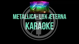 Metallica- Lux Æterna (Karaoke/Instrumental)