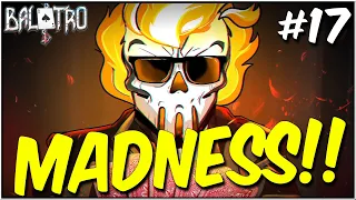 MADNESS!! - BALATRO #17