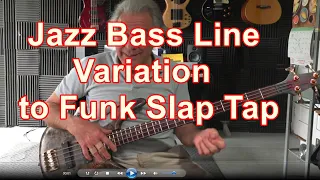 Jazz Bass Line Variation to Funk, Slap and Tap